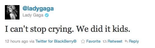 Very old lady gaga tweet. "I can't stop crying. We did it kids." Tweeted from her blackberry